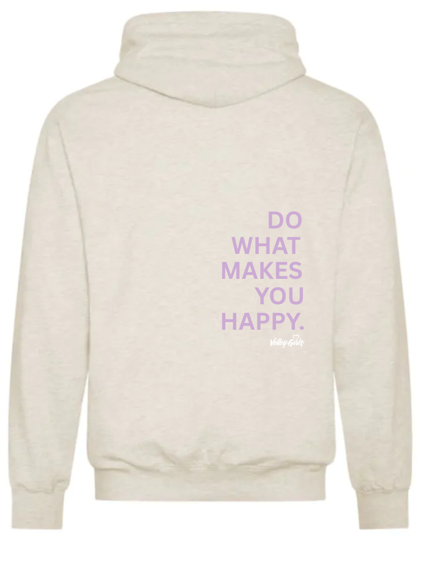 DO WHAT MAKES YOU HAPPY HOODIE