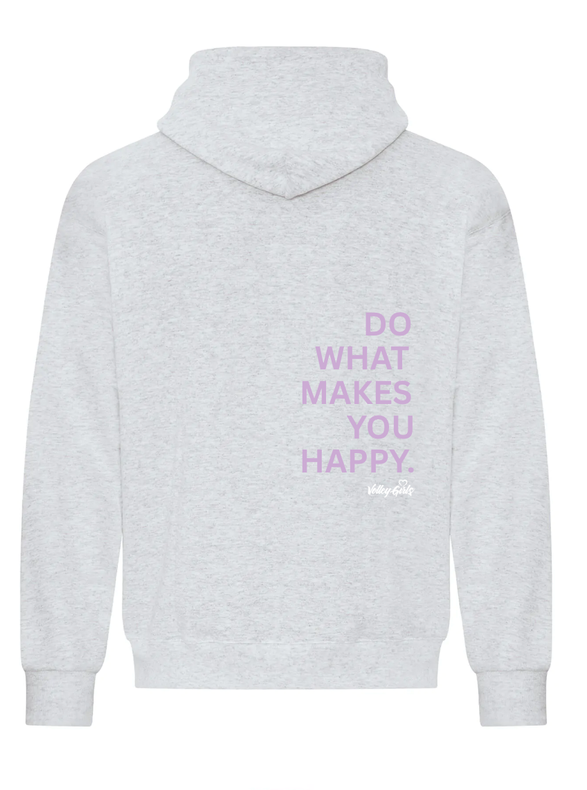 DO WHAT MAKES YOU HAPPY HOODIE
