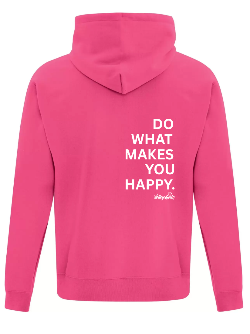 DO WHAT MAKES YOU HAPPY HOODIE